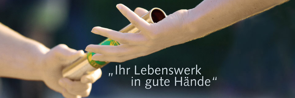 Ihr Lebenswerk in guten Händen